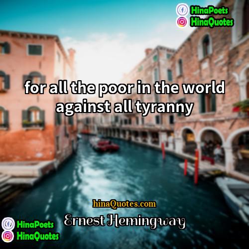 Ernest Hemingway Quotes | for all the poor in the world